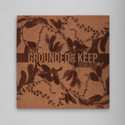 Mindfulness Wall Art - Stay Grounded Keep Growing - Inspirational Decor - Arbo Engravings